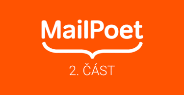 MailPoet - část 2