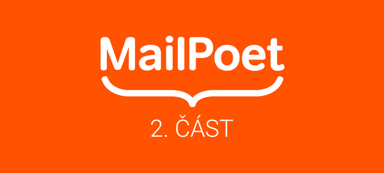 MailPoet - část 2