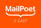 MailPoet - část 3